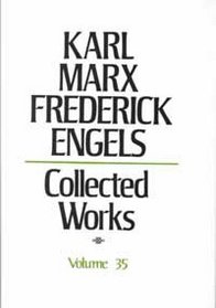 Karl Marx :  Frederick Engels: Collected Works (Karl Marx, Frederick Engels: Collected Works)