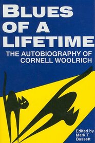 Blues of a Lifetime: The Autobiography of Cornell Woolrich
