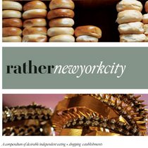 Rather NYC: A compendium of desirable independent eating + shopping establishments