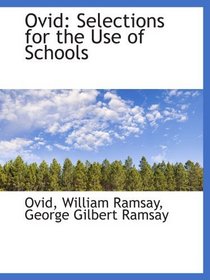 Ovid: Selections for the Use of Schools