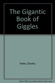 The Gigantic Book of Giggles