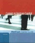 Careers in Venture Capital, 2006 Edition: WetFeet Insider Guide (Wetfeet Insider Guide)