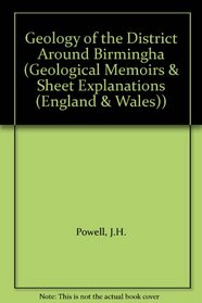 Geology of the Birmingham Area: Memoir for 1: 50 000 Geological Sheet 168 (England and Wales) (Geological Memoirs & Sheet Explanations (England & Wales))
