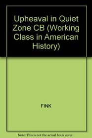 Upheaval in the quiet zone: A history of Hospital Workers' Union, Local 1199 (The Working class in American history)