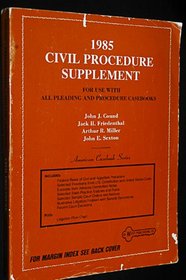 1985 Civil Procedure Supplement for Use With All Pleading and Procedure Casebooks