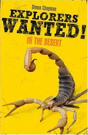 Explorers Wanted!: In the Desert (Explorers Wanted!)