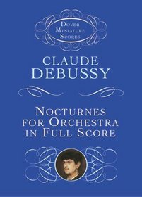 Nocturnes for Orchestra in Full Score (Dover Miniature Scores)