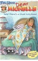 Help! There's a Ghost in My Room! (Full House Dear Michelle)