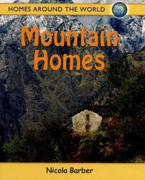 Mountain Homes (Homes Around the World)