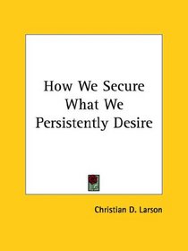How We Secure What We Persistently Desire