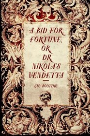 A Bid for Fortune; Or, Dr. Nikola's Vendetta