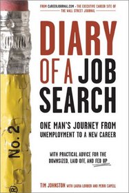 Diary of a Job Search: One Man's Journey from Unemployment to a New Career