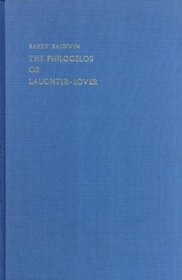 The Philogelos or Laughter-Lover (London Studies in Classical Philology Series, 10) (London Studies in Classical Philology Series, 10)