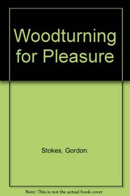 Woodturning for Pleasure