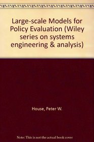 Large-scale Models for Policy Evaluation (Wiley series on systems engineering & analysis)