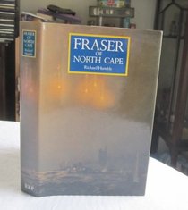 Fraser of North Cape: The Life of Admiral of the Fleet, Lord Fraser, 1888-1981