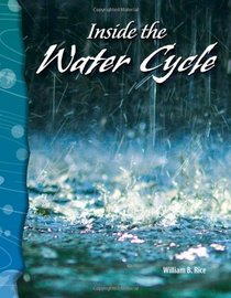 Inside the Water Cycle: Earth and Space Science (Science Readers)