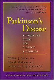 Parkinson's Disease : A Complete Guide for Patients and Families (A Johns Hopkins Press Health Book)