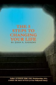 The 5 Steps To Changing Your Life (Volume 2)