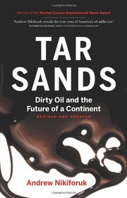 Tar Sands: Dirty Oil and the Future of a Continent, Revised and Updated Edition