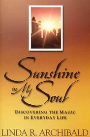Sunshine in My Soul: Discovering the Magic in Everyday Life