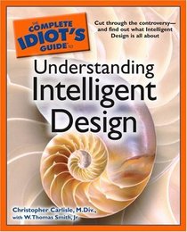 The Complete Idiot's Guide to Understanding Intelligent Design (Complete Idiot's Guide to)