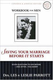 Saving Your Marriage Before It Starts Workbook for Men: Seven Questions to Ask Beforeand AfterYou Marry
