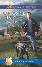 Explosive Secrets (Texas K-9 Unit, Bk 4) (Love Inspired Suspense, No 335) (True Large Print)