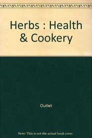 Herbs, Health & Cookery