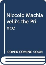 Niccolo Machiavelli's the Prince
