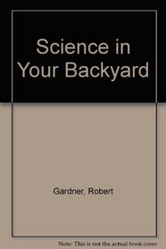 Science in Your Backyard