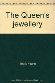 The Queen's jewellery;: The jewels of H.M.  Queen Elizabeth II