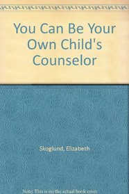 You can be your own child's counselor