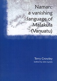 Naman: A Vanishing Language of Malakula (Vanuatu) (Pacific Linguisitics 576)