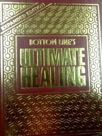 Bottom Line's Ultimate Healing Expanded Edition 2009