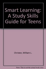 Smart Learning: A Study Skills Guide for Teens