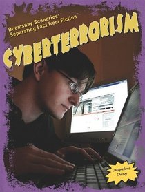 Cyberterrorism (Doomsday Scenarios: Separating Fact from Fiction)