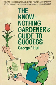 The Know-Nothing Gardener's Guide to Success