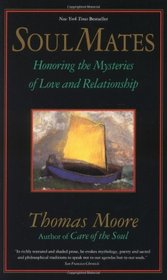 Soul Mates: Honoring the Mystery of Love and Relationship