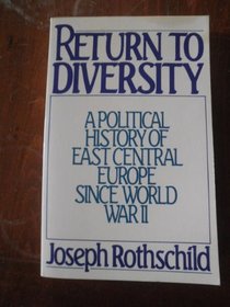 Return to Diversity : A Political History of East Central Europe Since World War II
