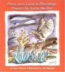 Flores para Luca, la Murcilaga: Flowers for Lucia, the Bat