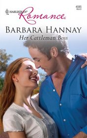 Her Cattleman Boss (Harlequin Romance, No 4085)