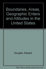 Boundaries, Areas, Geographic Enters and Altitudes in the United States