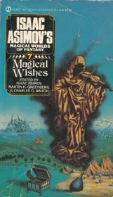 Magical Wishes (Isaac Asimov's Magical Worlds of Fantasy, No 7)