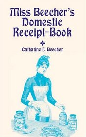 Miss Beecher's Domestic Receipt-Book