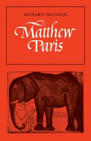 Matthew Paris (Cambridge Studies in Medieval Life and Thought: New Series)