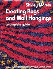 Creating Rugs and Wall Hangings: A Complete Guide (A Studio Book)