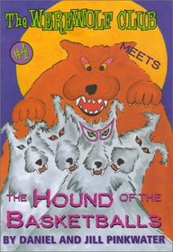 The Werewolf Club Meets the Hound of the Basketballs (Werewolf Club)