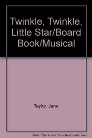 Twinkle, Twinkle, Little Star/Board Book/Musical