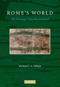 Rome's World: The Peutinger Map Reconsidered